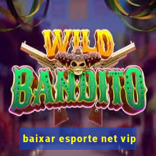 baixar esporte net vip